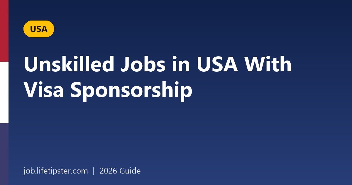 Unskilled Jobs in USA With Visa Sponsorship: H-2A, H-2B and EB-3 Explained (2026)