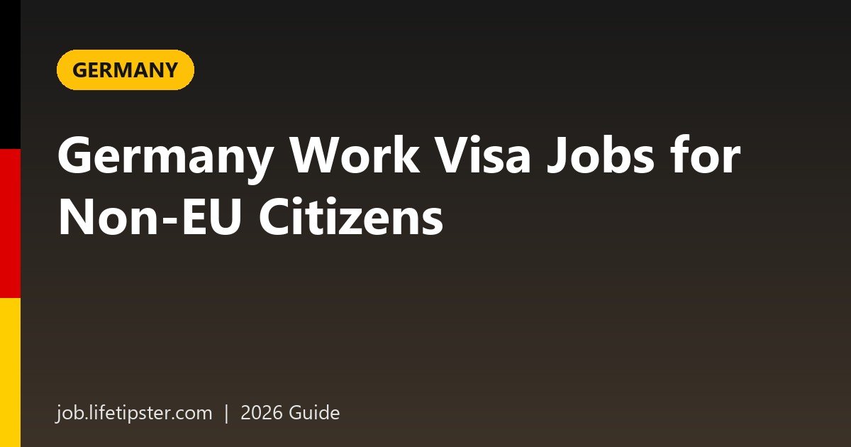 Germany Work Visa Jobs for Non EU Citizens: Which Visa Fits You in 2026?