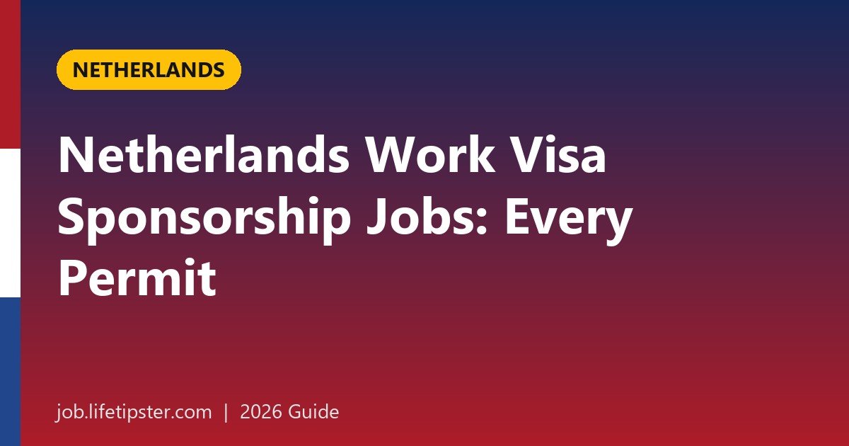 Netherlands Work Visa Sponsorship Jobs: Every Permit Type Explained (2026)