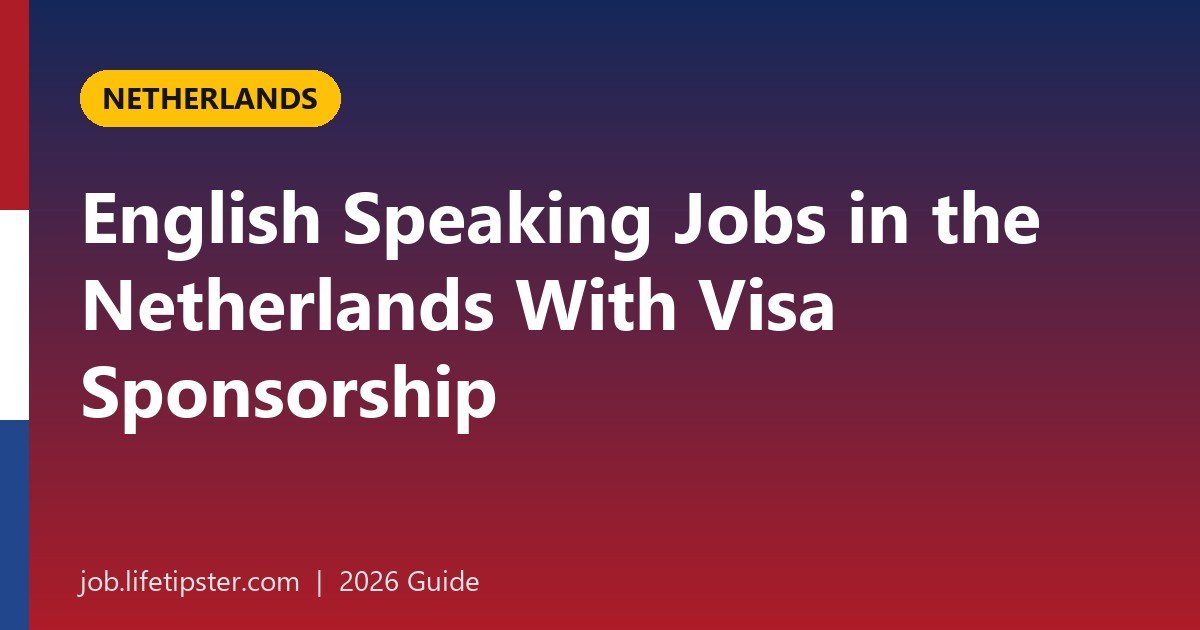 English Speaking Jobs in Netherlands With Visa Sponsorship: Top Sectors and Cities (2026)