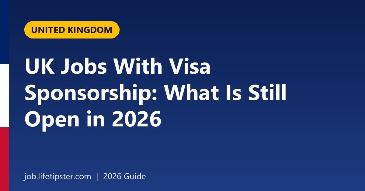 UK Jobs With Visa Sponsorship: What Is Still Open in 2026