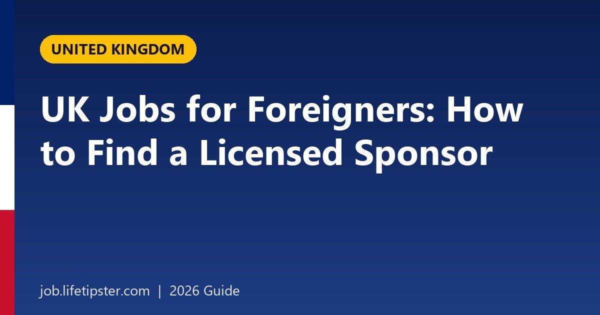 UK Jobs for Foreigners With Visa Sponsorship: How to Find a Licensed Sponsor in 2026