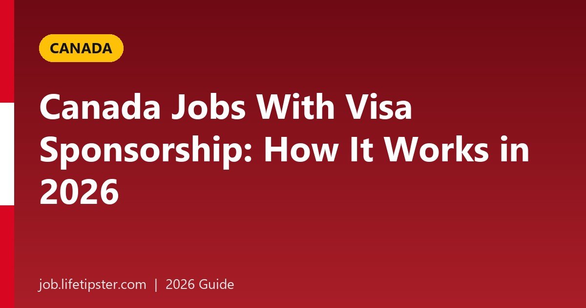 Canada Jobs With Visa Sponsorship: How It Really Works in 2026