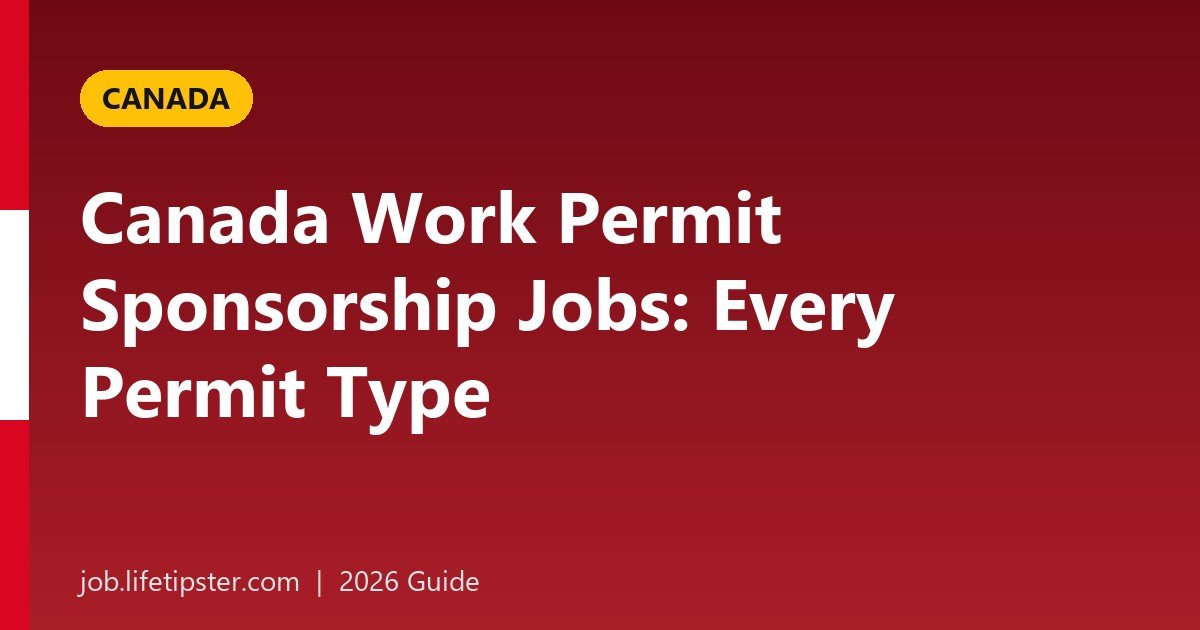 Canada Work Permit Sponsorship Jobs: Every Work Permit Type Explained (2026)
